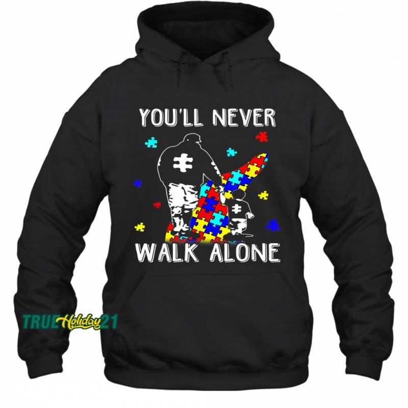 You’ll Never Walk Alone Puzzle Pieces Autism Awareness Hoodie