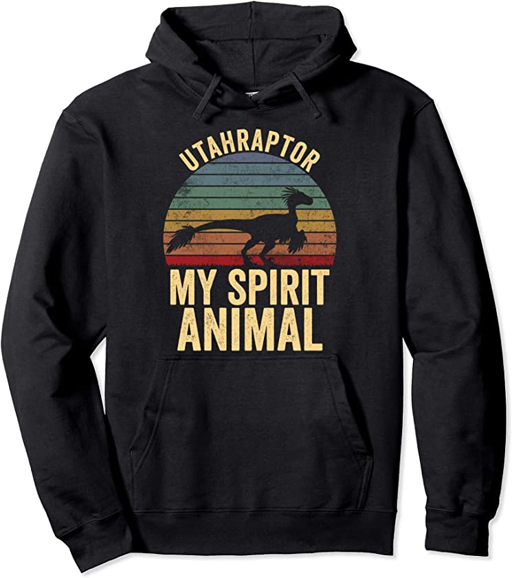 Utahraptor Is My Spirit Animal Dinosaur Lovers Utah Gift Pullover Hoodie