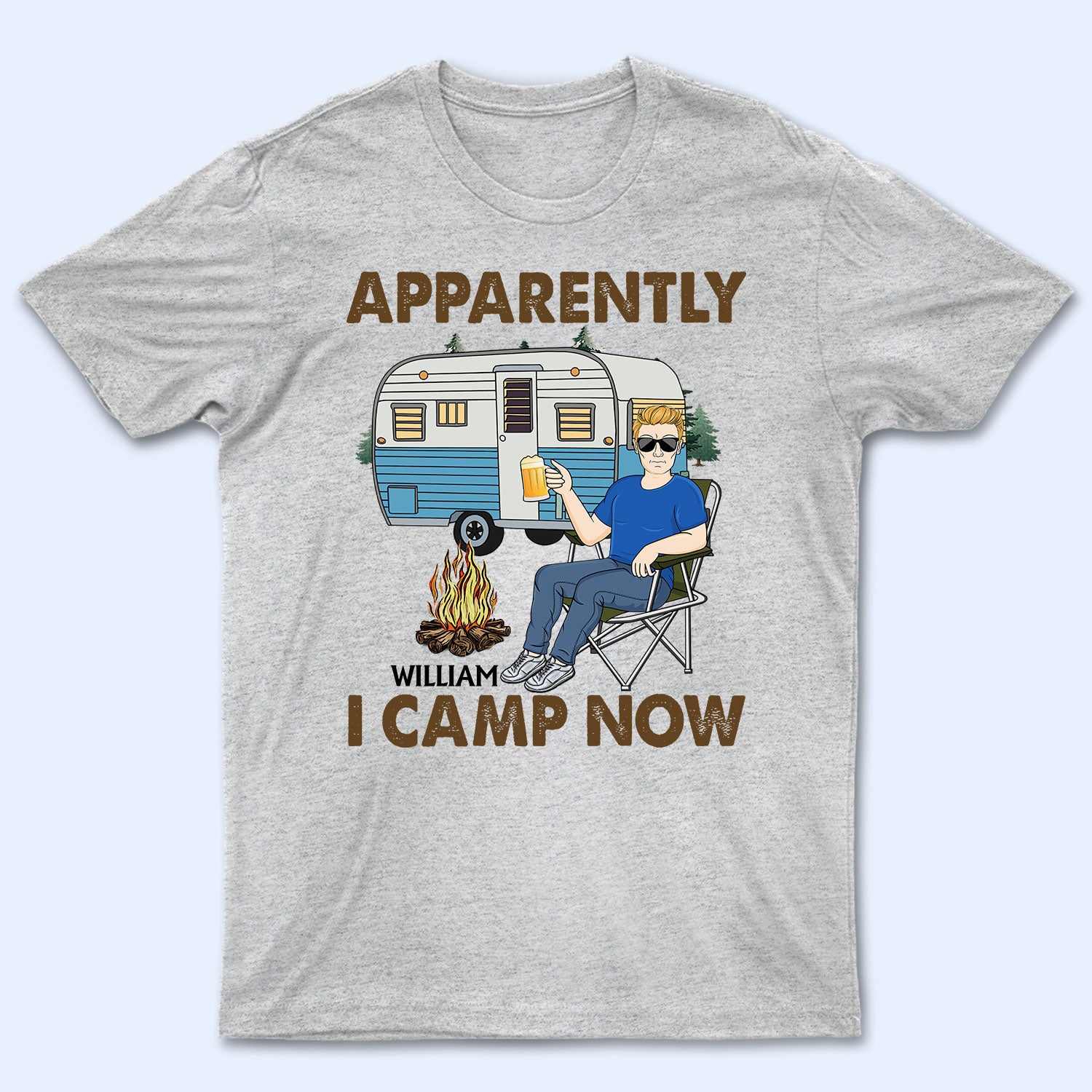 Apparently I Camp Now – Funny, Vacation Gifts For Camping Lovers, Travel Lovers – Personalized T Shirt