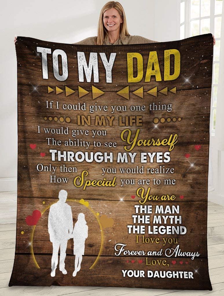 Blanket Gifts With To My Dad If I Could Give You One Thing In My Life Dad And Daughter Plush Fleece Blanket Birthday Christmas Gifts