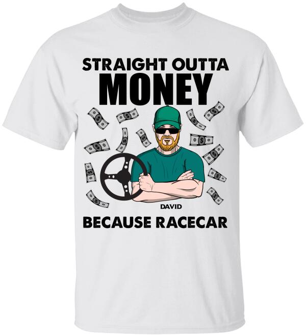 Stock Car Racing Straight Outta Money  Personalized Shirts