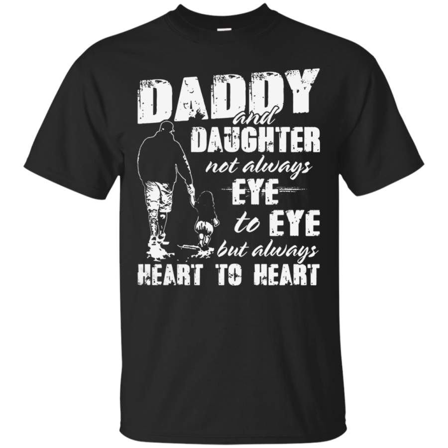 AGR Dad and daughter not always eye to eye but always heart to heart shirt father day Cotton t shirt