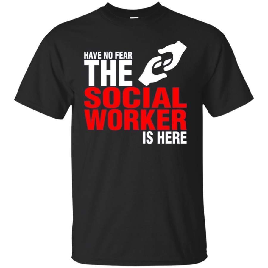 AGR Have No Fear The Social Worker Is Here Tshirt