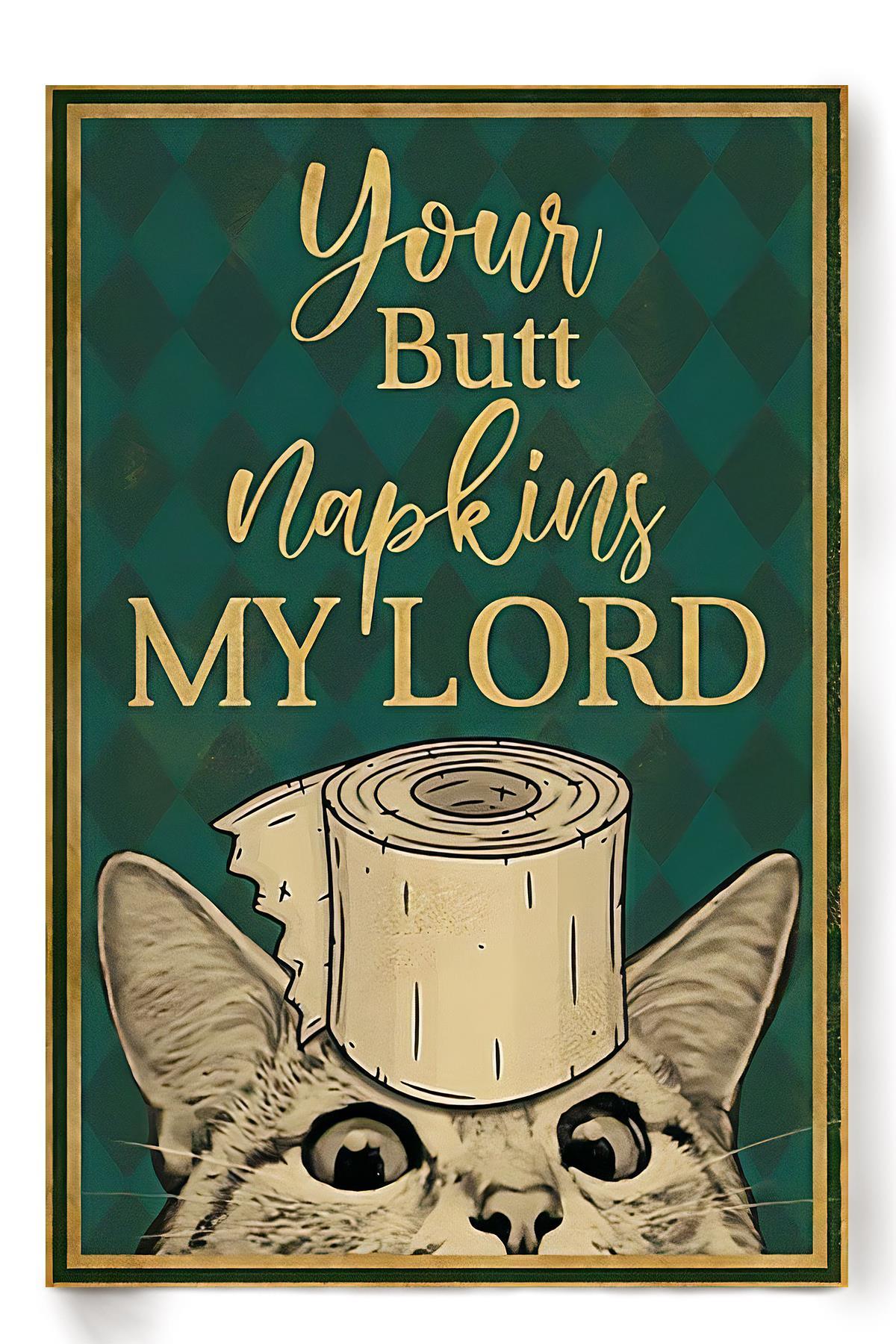 Kitten Your Butt Napking My Lord Animal Wall Art Gift For Cat Lover Bathroom Decor Poster