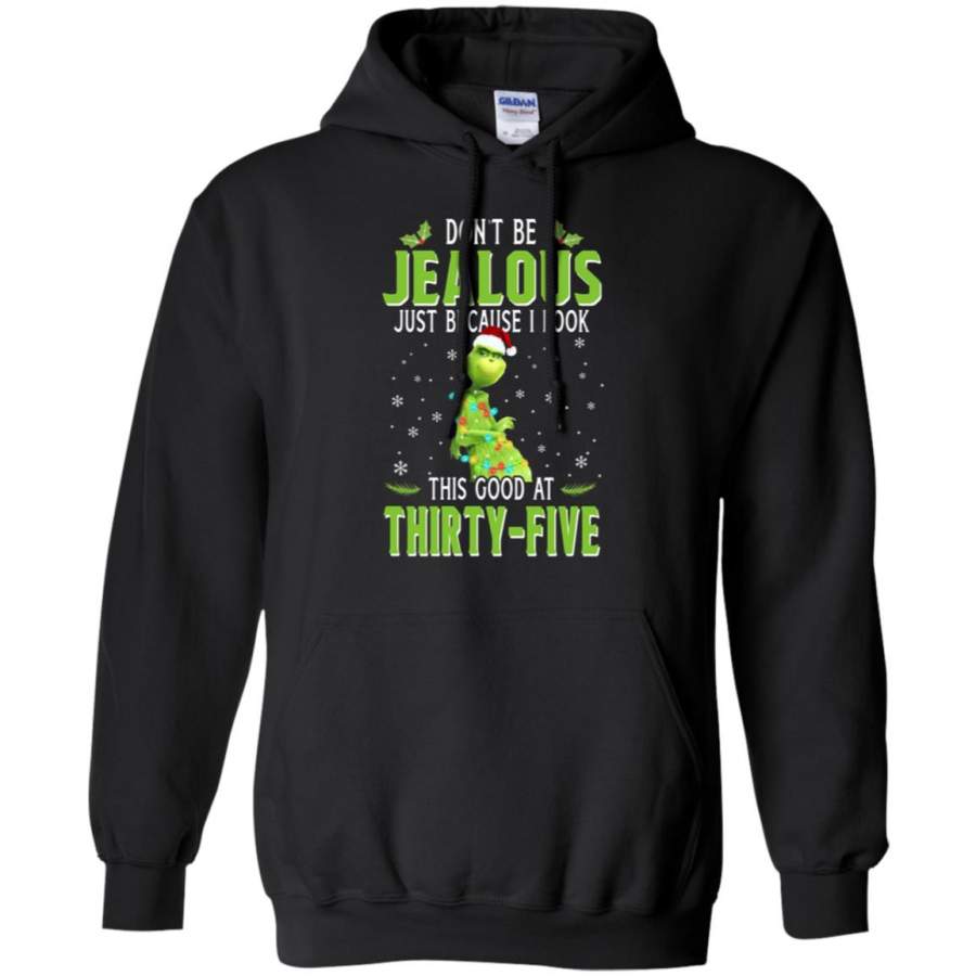 Grinch Don’t Be Jealous Just Because I Look This Good At Thirty Christmas Hoodie – Moano Store