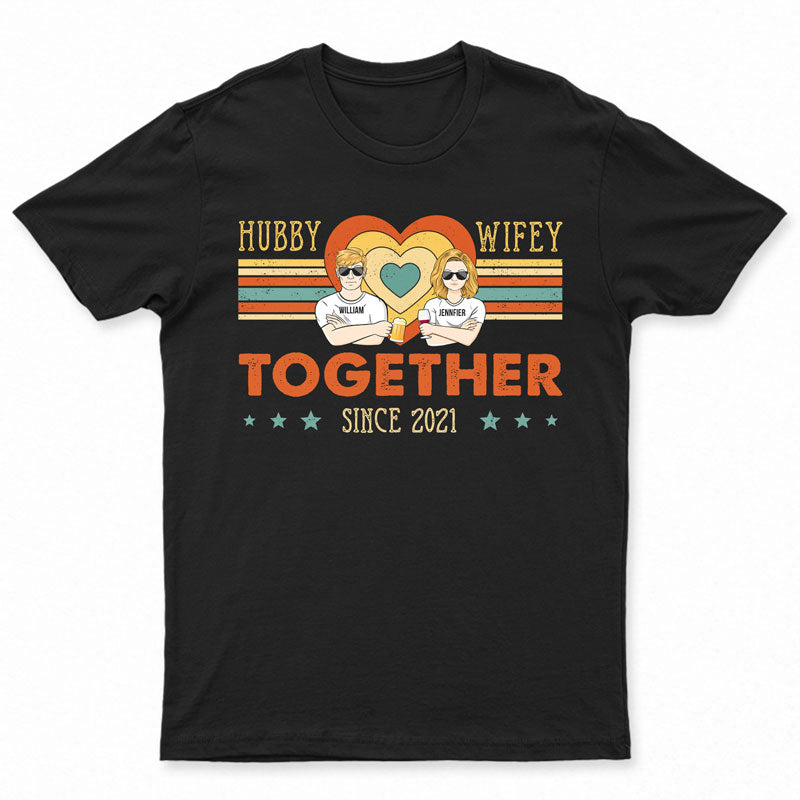 Couple Hubby & Wifey Together Since – Gift For Couple – Personalized Custom T Shirt