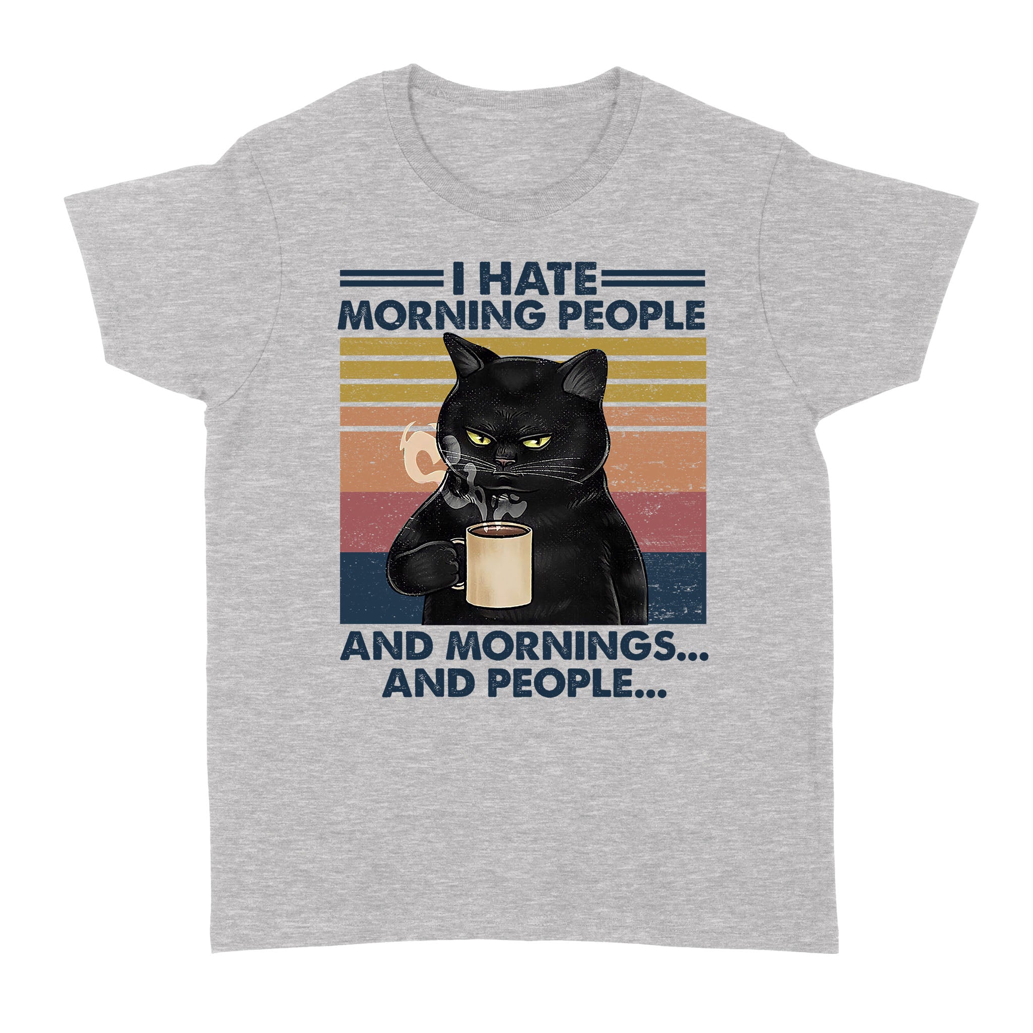 Black Cat I Hate Morning People And Mornings And People – Standard Women’s T-shirt