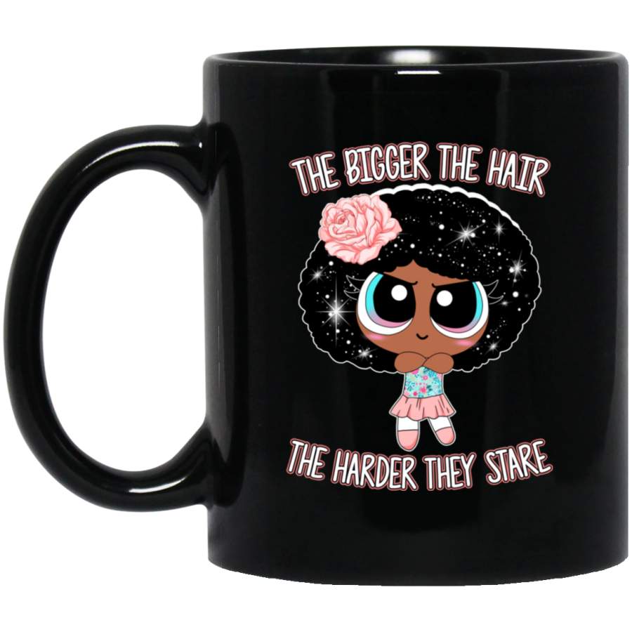 African American Coffee Mug The Bigger The Hair The Harder They Stare 11oz – 15oz Black Mug