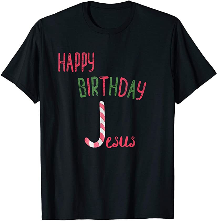 Happy Birthday Jesus Christmas Candy Cane T-Shirt