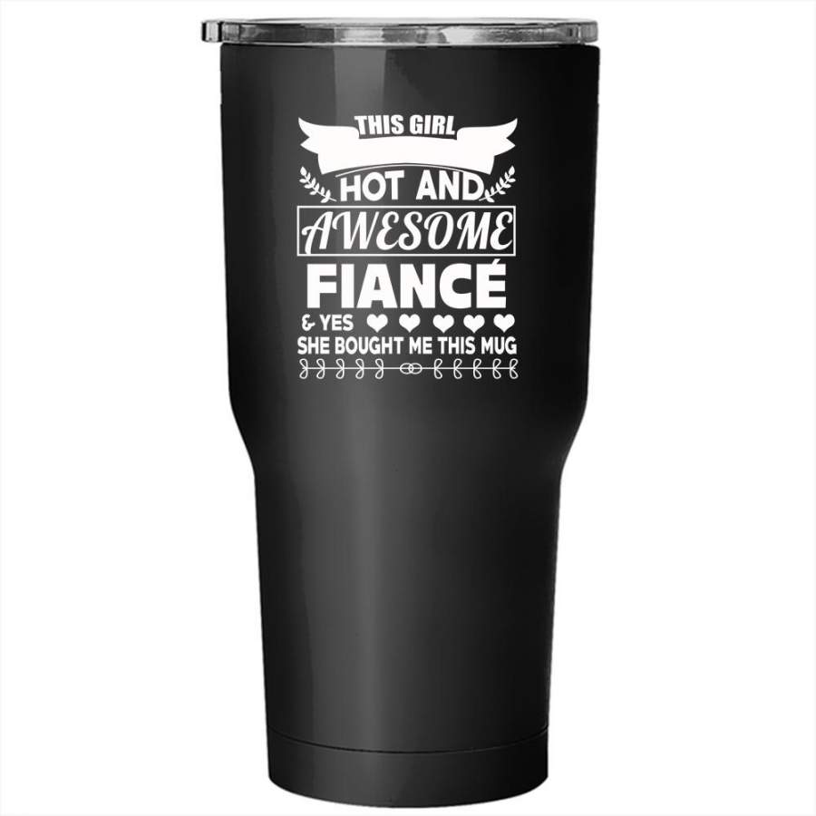 This Girl Has An Awesome Fiance Tumbler 30 oz Stainless Steel, Cool Couple Travel Mug
