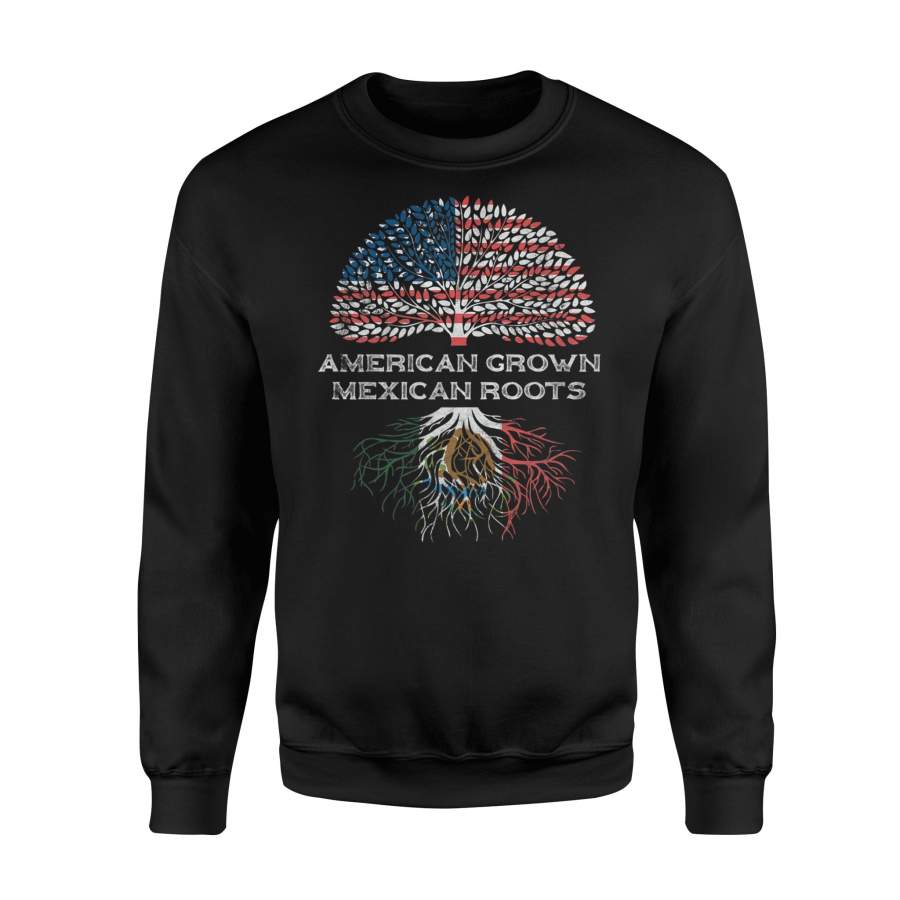 American Grown Mexican Roots US Flag Gift Men Women Sweatshirt