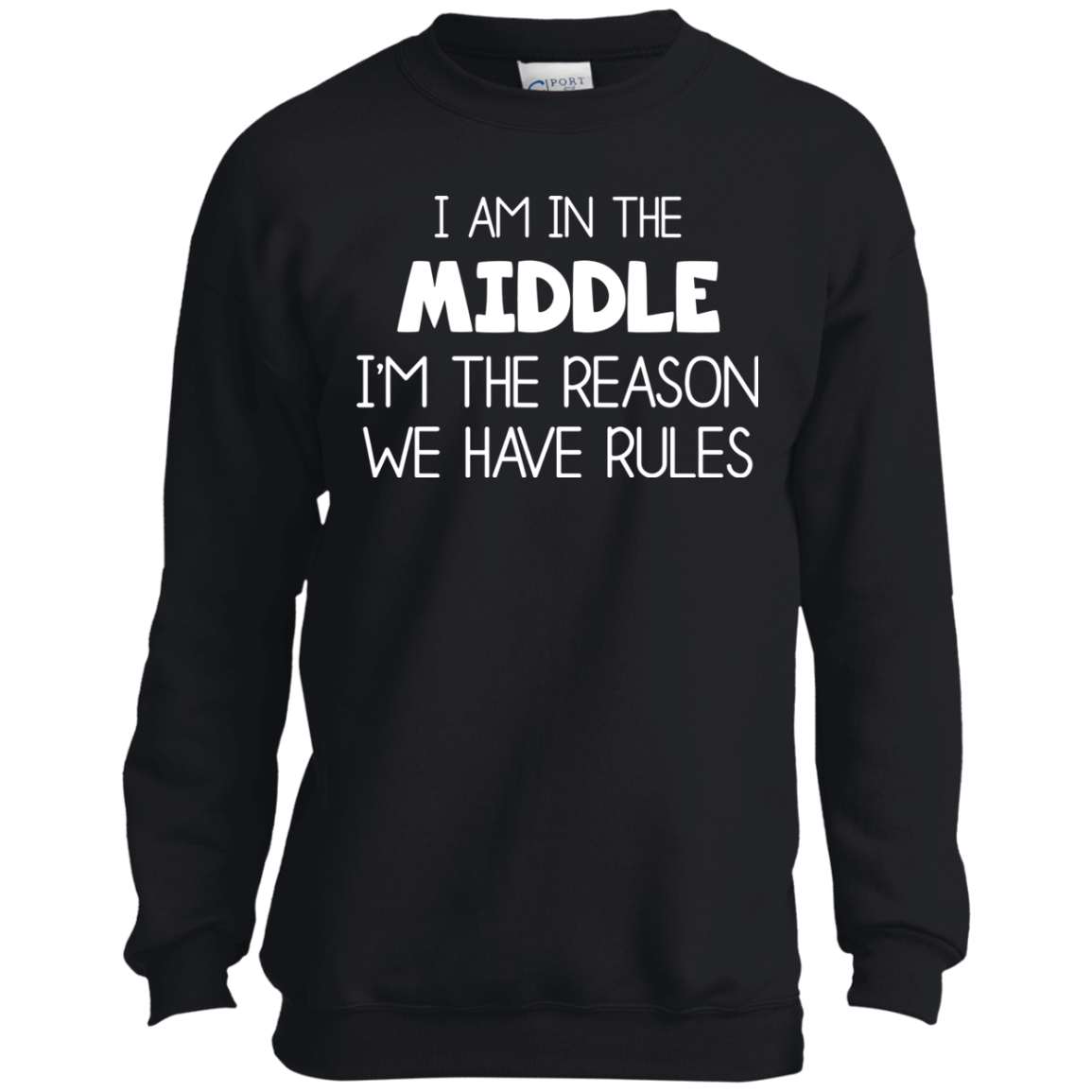 I Am In The Middle – I’m The Reason We Have Rules Youth Tshirt/LS/Sweatshirt/Hoodie