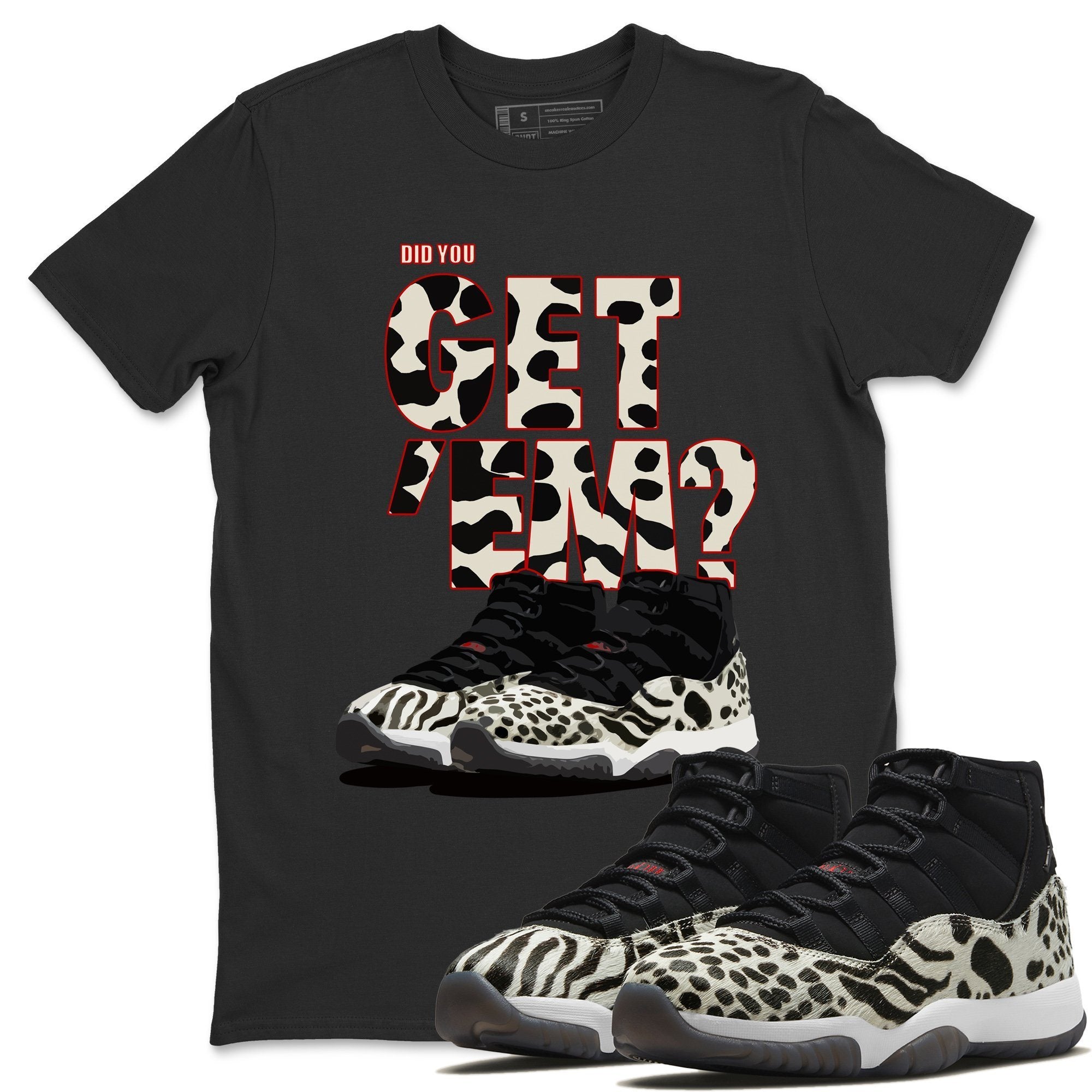 Did You Get ’Em T-Shirt – Air Jordan 11 Animal Instinct
