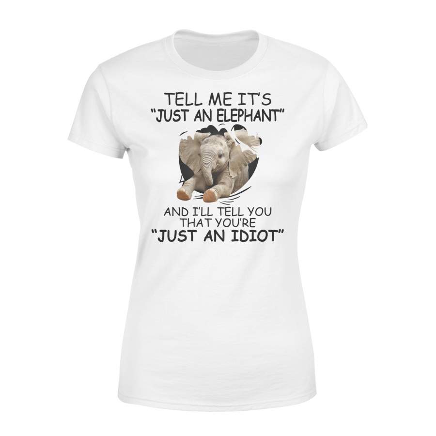 Tell Me It’s Just An Elephant – Standard Women’s T-shirt