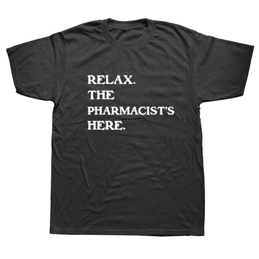 Relax The Pharmacist’S Here T Shirt Funny Tee Medical Pharmacy