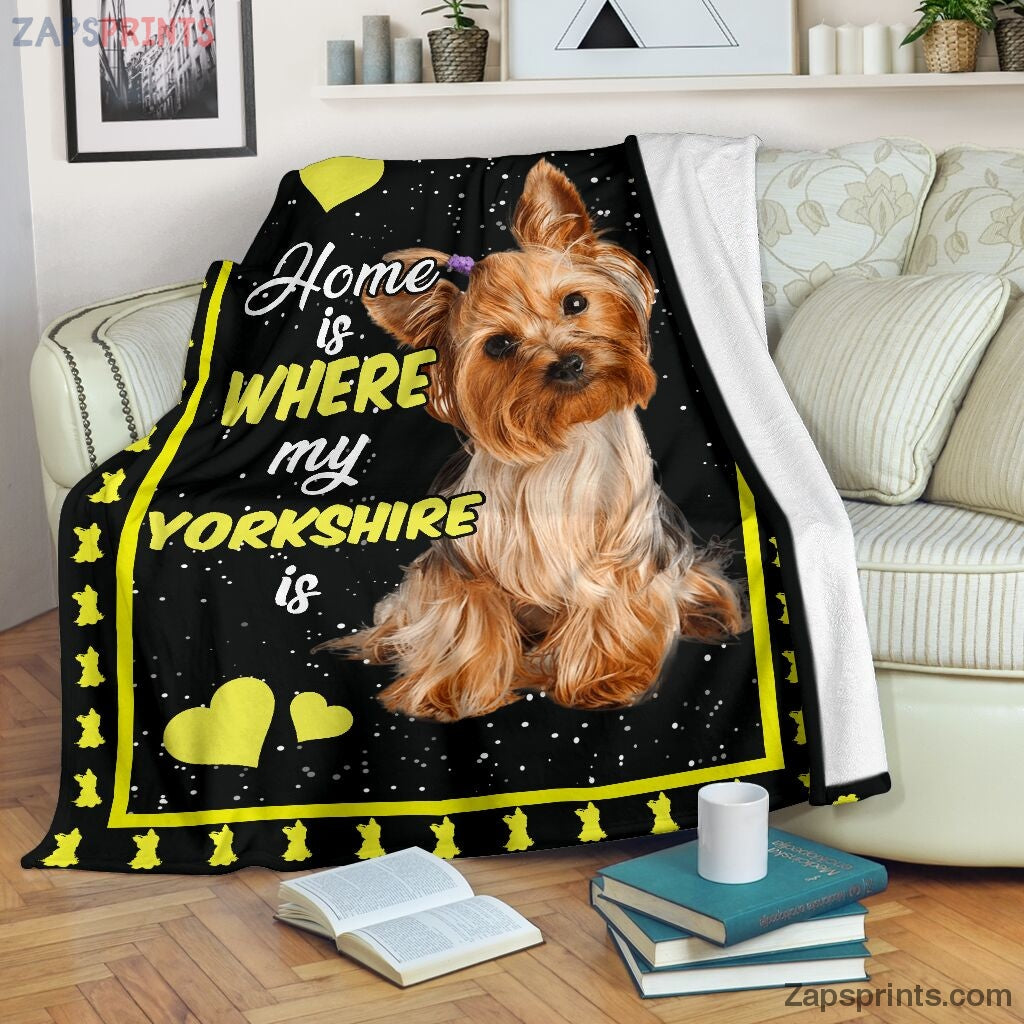 Home Is Where My Yorkshire Is Blanket – Cool Gift Ideas