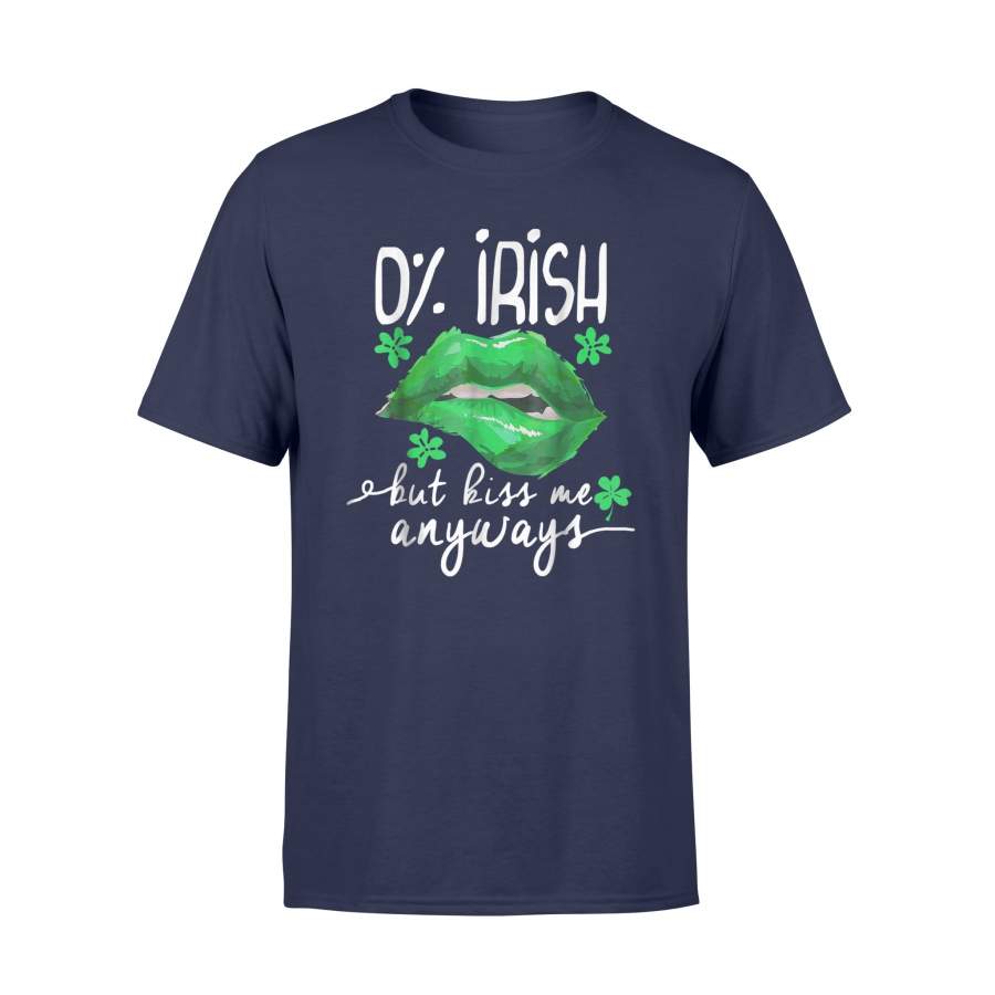 0 Irish But Kiss Me Anyway Happy St Patrick's Day T-Shirt