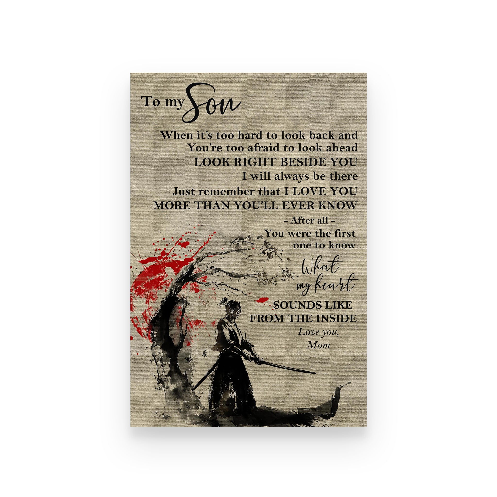 Samurai poster mom to son look right beside you i will always be there