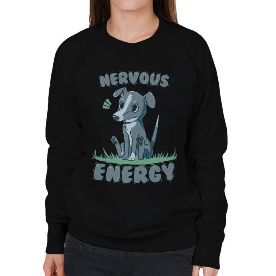Nervous Energy Greyhound Dog Women’s Sweatshirt