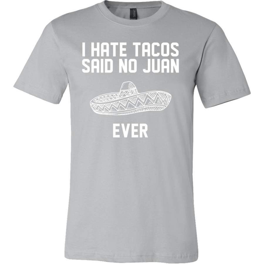 Taco mexican i hate tacos said no juan Men Short Sleeve Funny T Shirt – TL00588SS