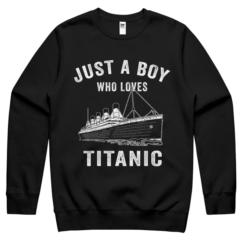 Just A Boy Who Loves Titanic Titanic Classic Ship Lover Crewneck Sweatshirt