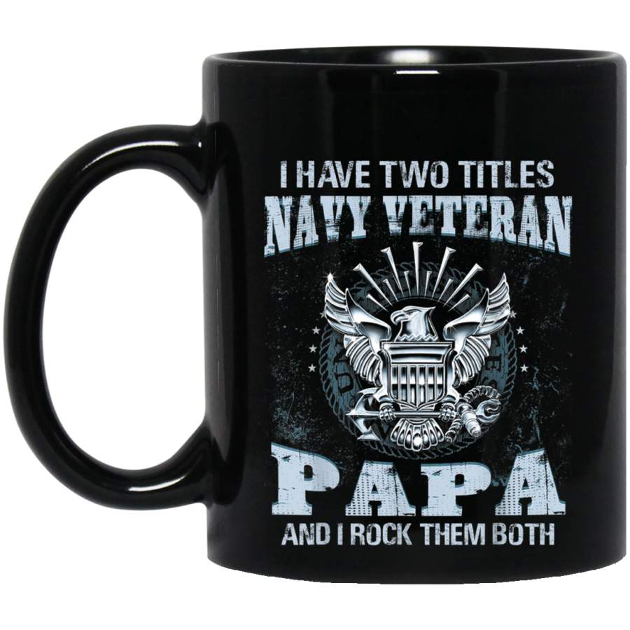 I Am A US Navy Veteran Papa And I Rock Them Both Funny Shirt Gift Veterans Day Christmas Gift Mug