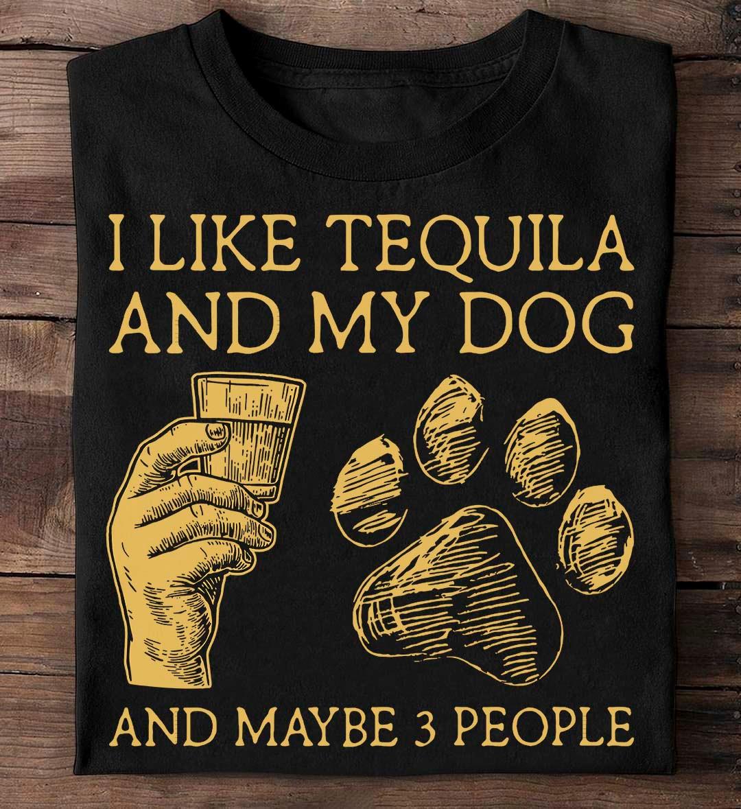 I Like Tequila And My Dog And Maybe 3 People Standard/Premium T-Shirt Hoodie