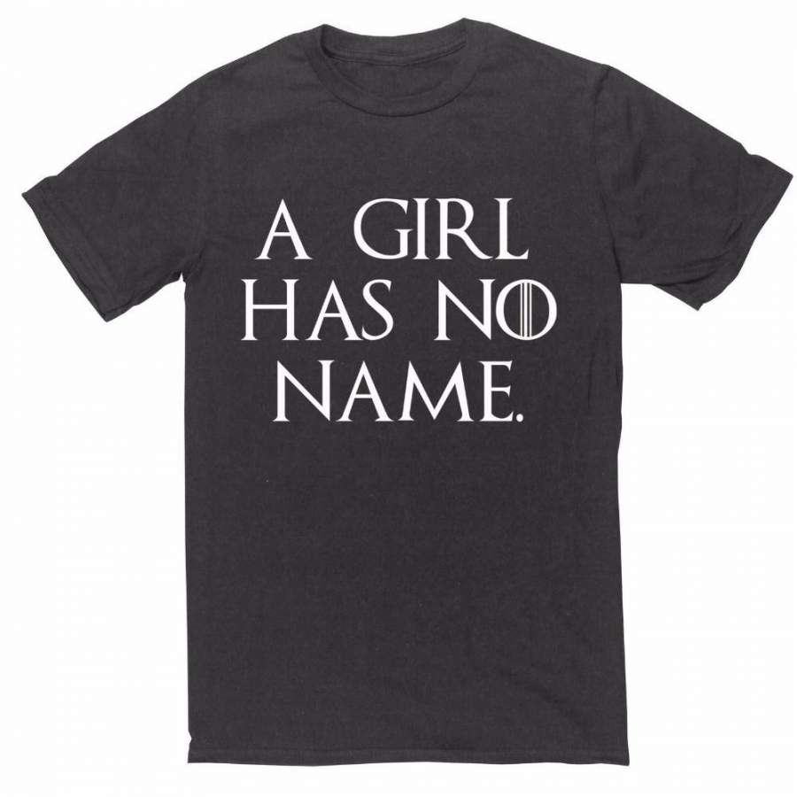 A Girl Has No Name Unisex Short Sleeve T-Shirt Gift Funny Tshirts-A978