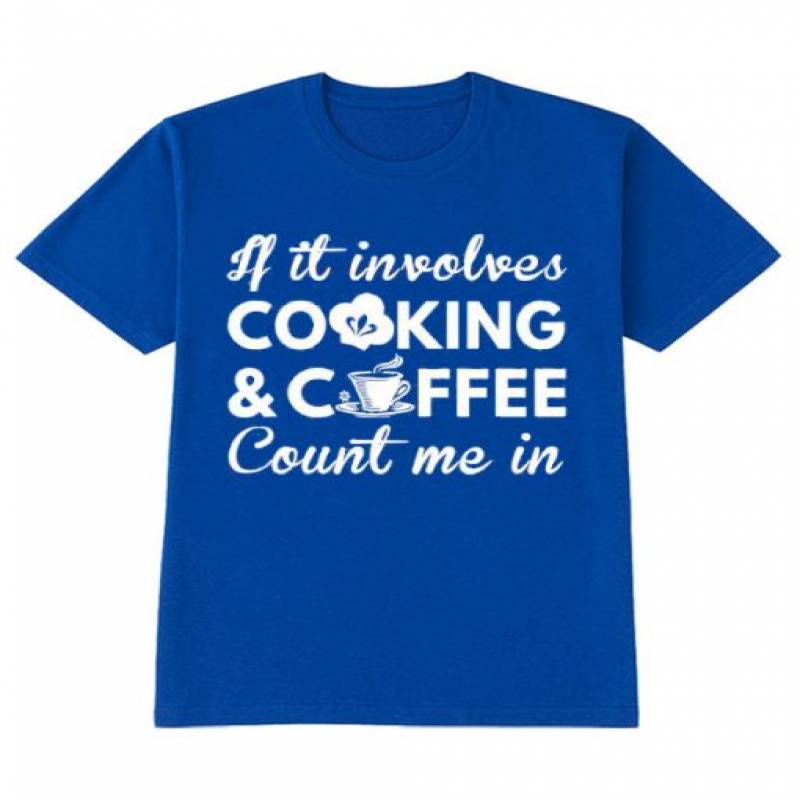 Cooking And Coffee T Shirt