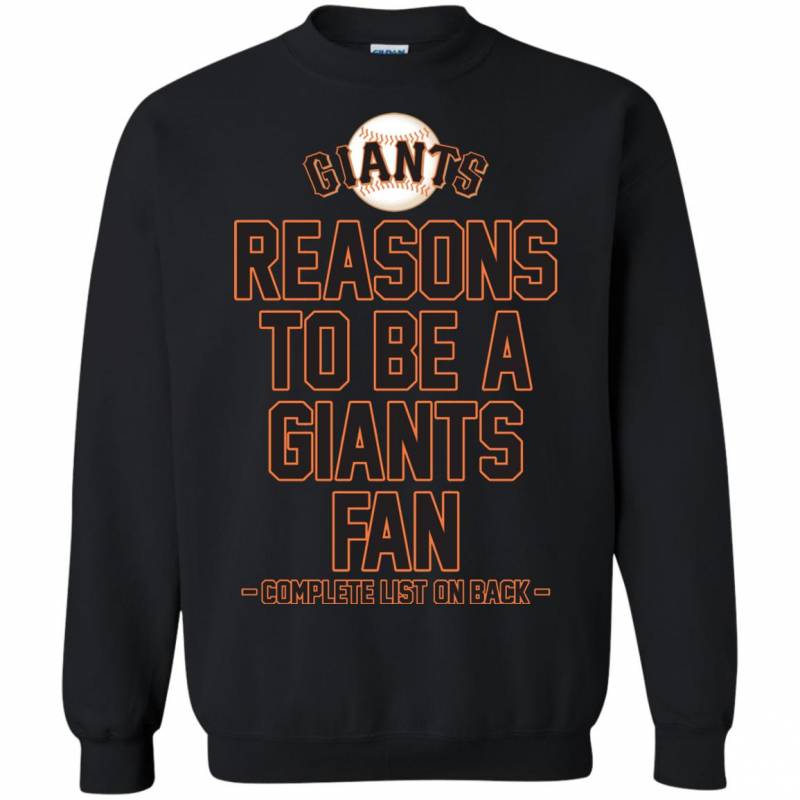 Reasons to be a San Francisco Giants Fan Complete List on Back – Funny Shirts