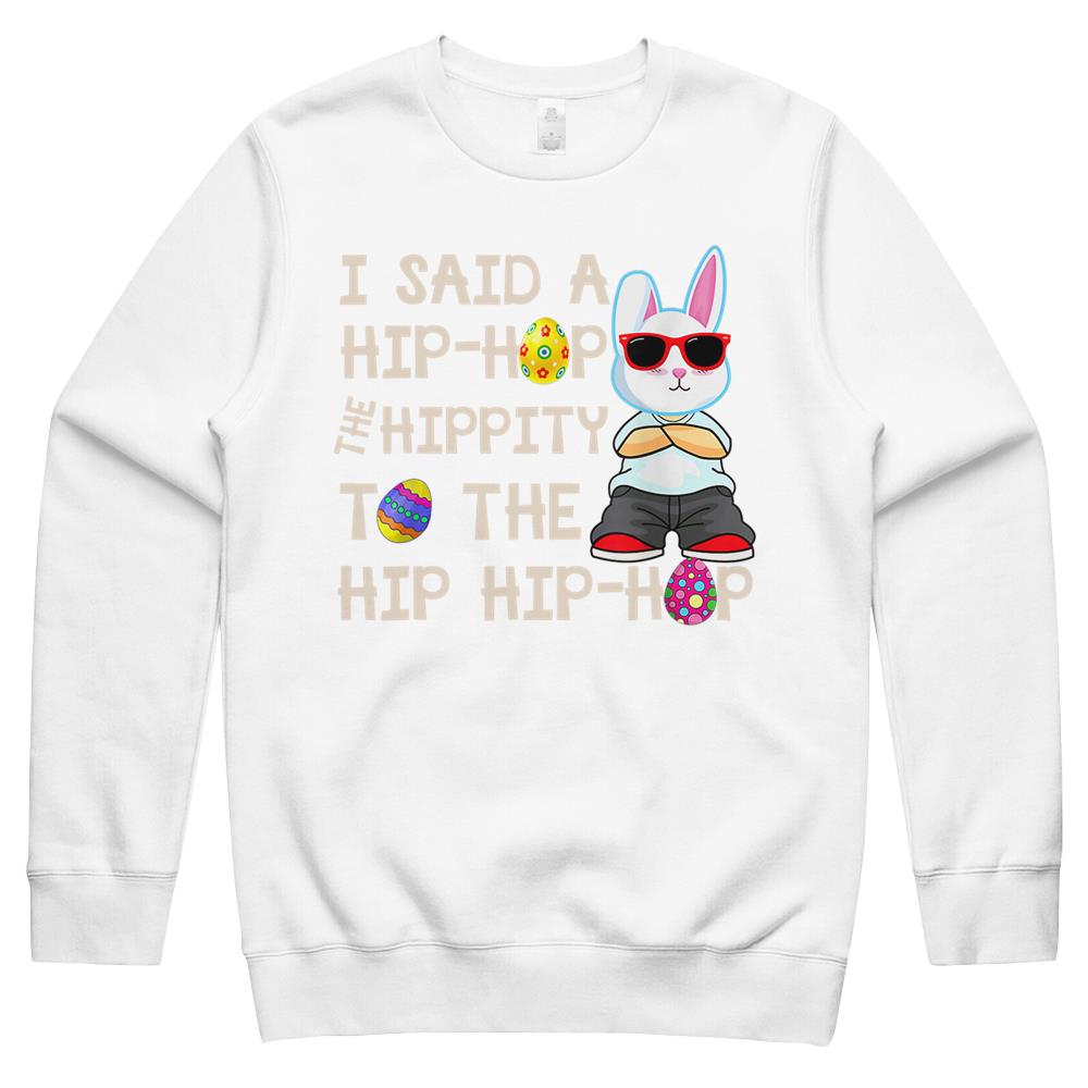 Bunny Hippity Easter Bunny I Said A Hip-hop Funny Crewneck Sweatshirt