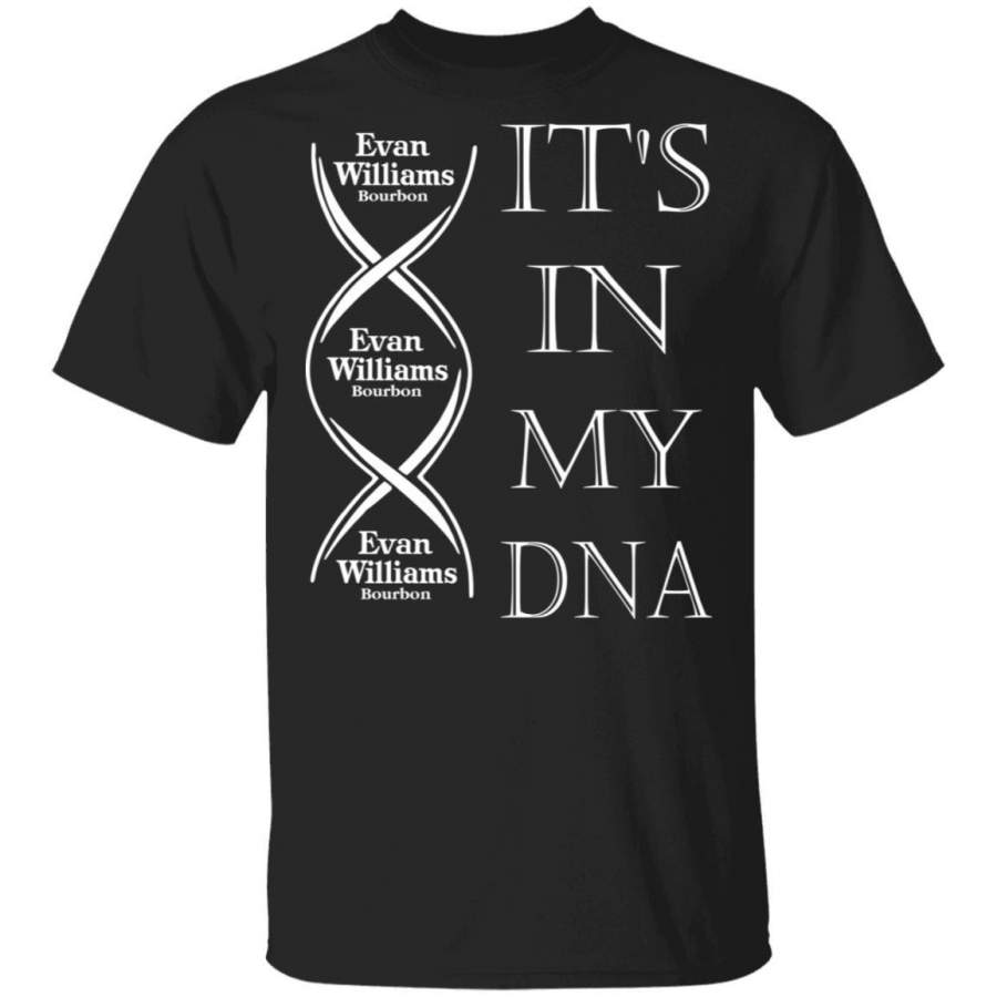 It’s In My DNA Evan Williams T-Shirt