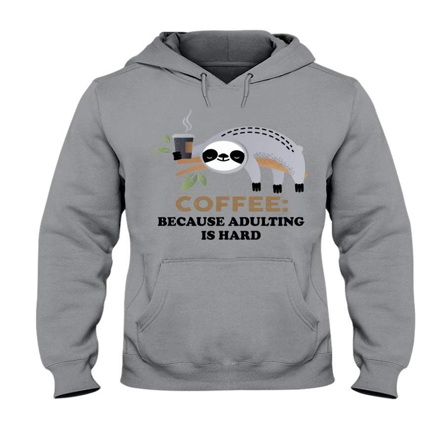 Coffee Because Adulting Is Hard Custom Design Hoodie