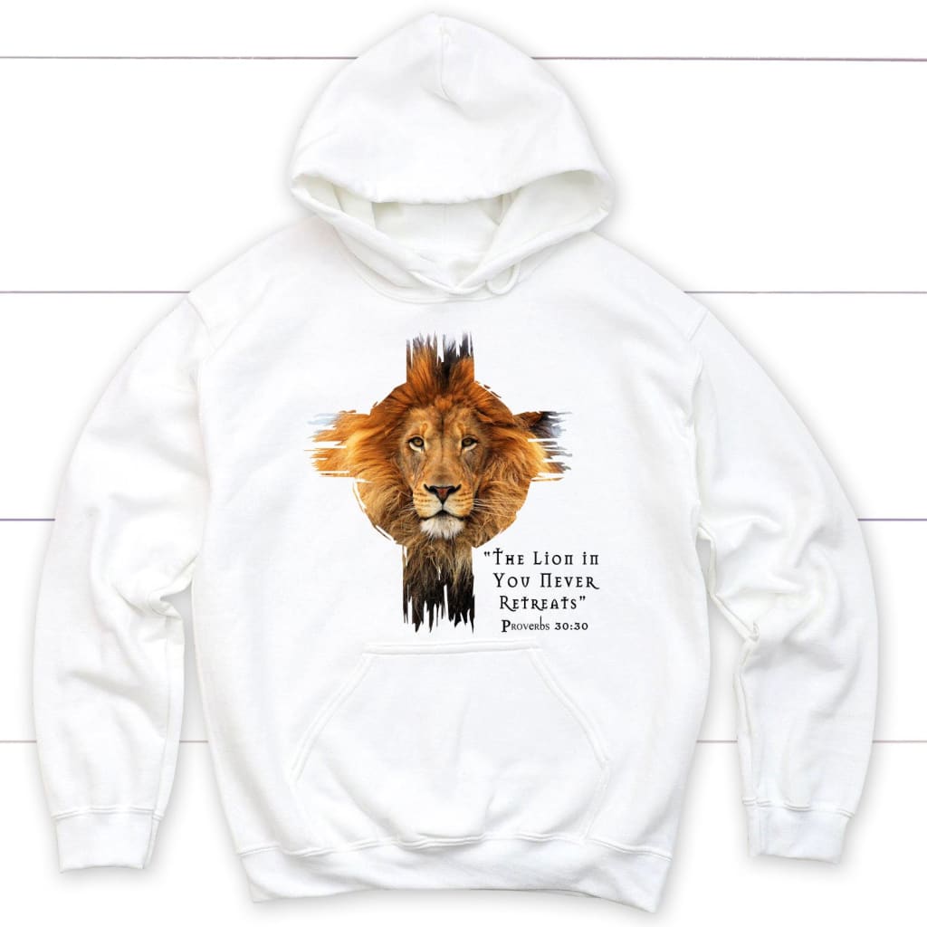 The Lion In You Never Retreats Christian Hoodie