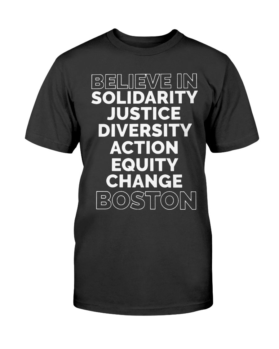 BELIEVE IN SOLIDARITY JUSTICE DIVERSITY ACTION EQUITY CHANGE BOSTON ...