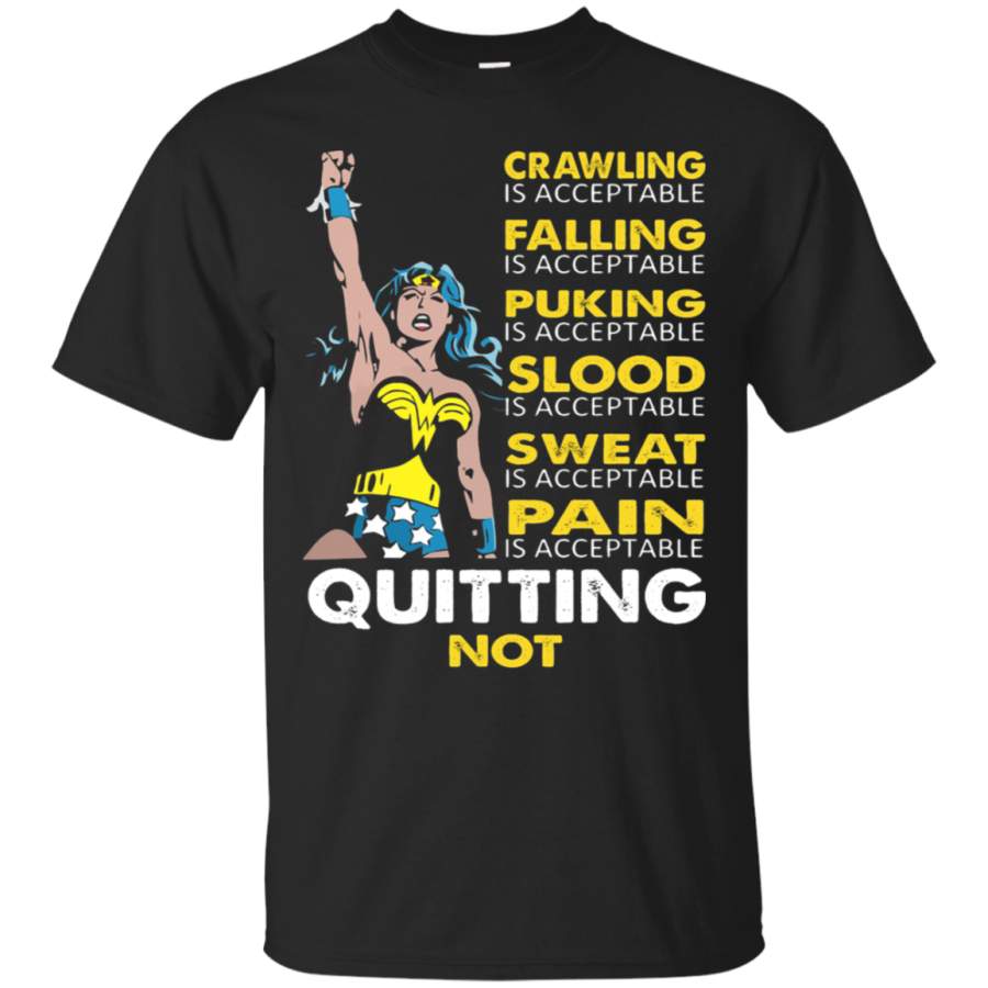 AGR Crawling, Falling, Puking Slood Is Acceptable Quitting Is Not T-Shirt