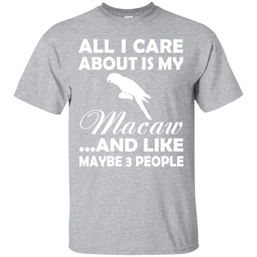 AGR All I Care About Is My Macaw T-Shirt