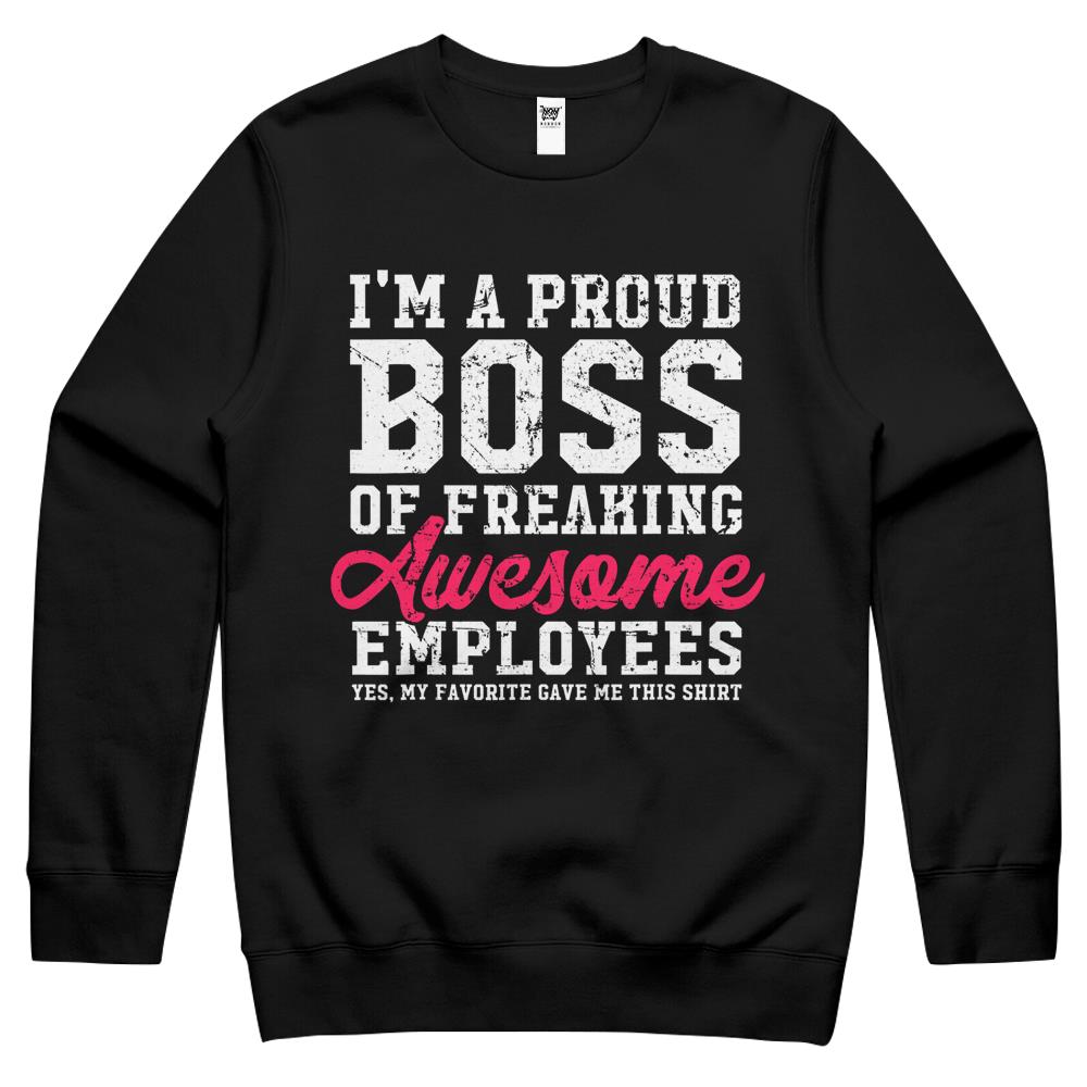 I’M A Proud Boss Of Freaking Awesome Employees Crewneck Sweatshirt