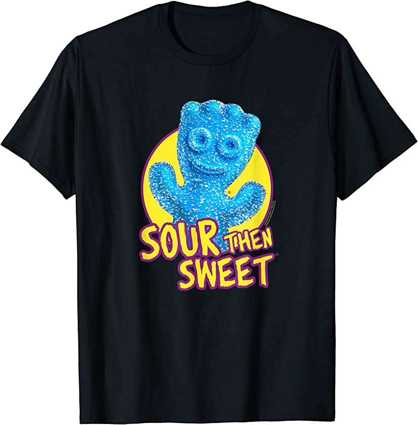 Candy Sour Then Sweet T Shirt