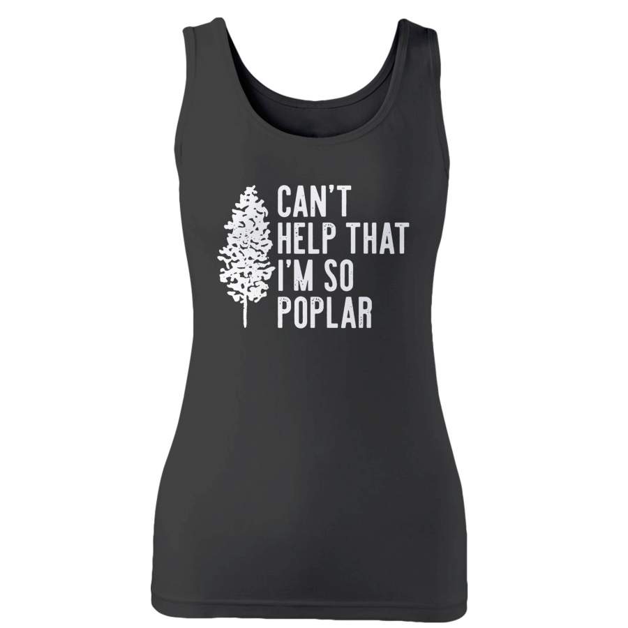 Can’t Help That I’m So Poplar Woman’s Tank Top