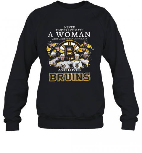 Never Underestimate A Woman Who Understands Hockey And Love Boston Bruins Sweatshirt