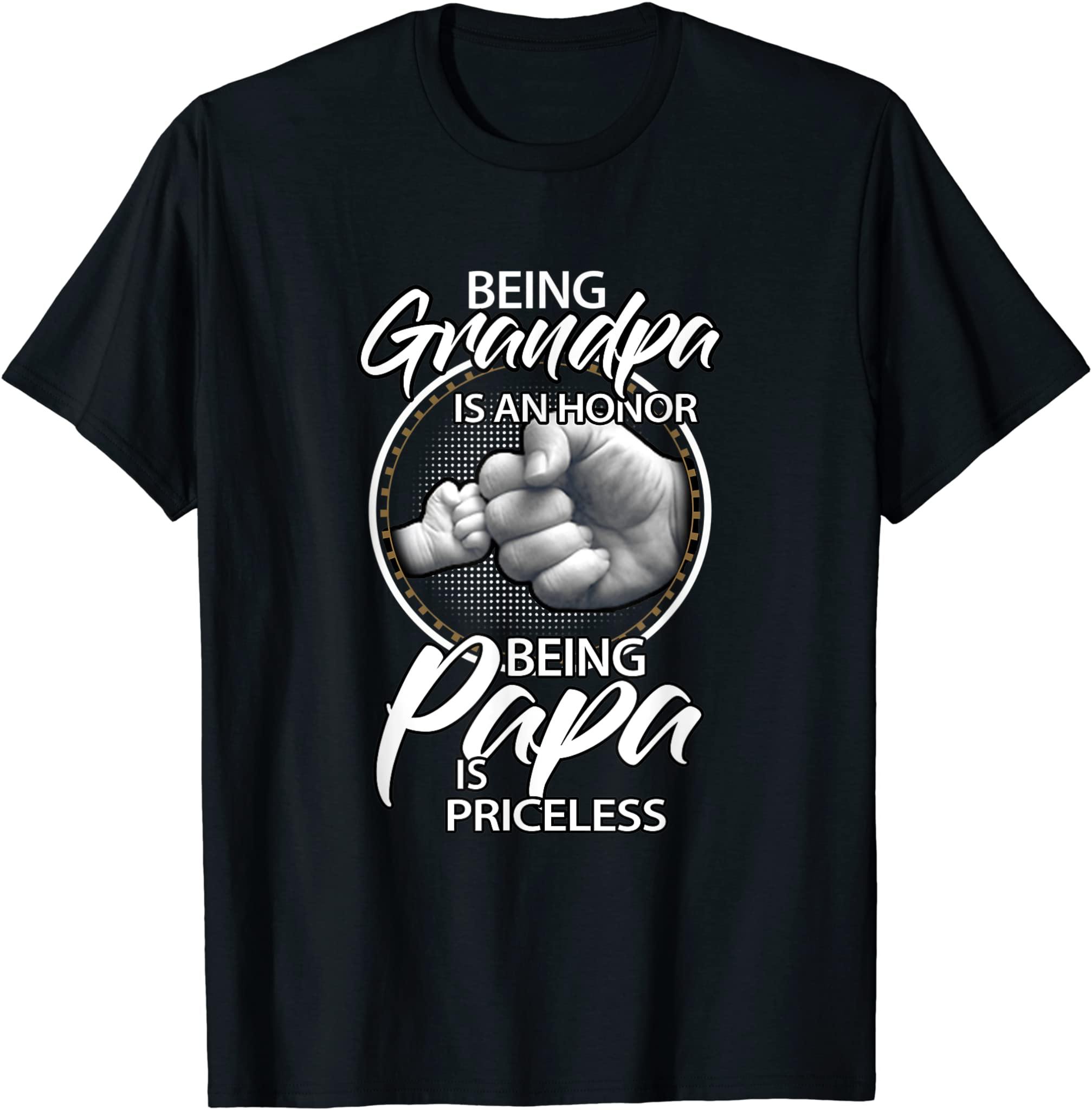 Being Grandpa Is An Honor Being Papa Is Priceless, Gift Dad T-Shirt