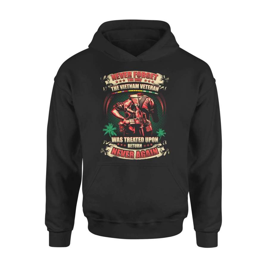 Veteran – Never forget the way the Vietnam veteran was treated upon return. Never again! – Standard Hoodie