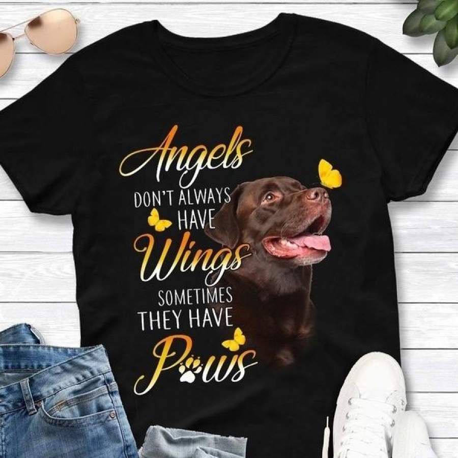 Labrador Angel Don T Always Have Wings Sometimes The Have Paws Women’s Fashion T-shirt