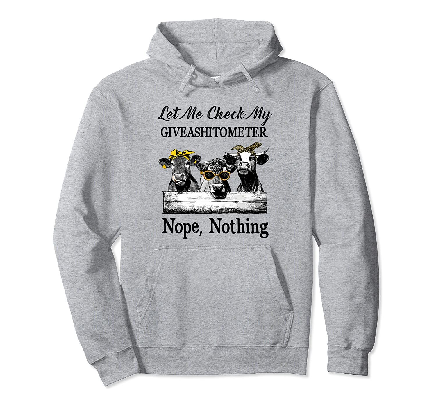 Let me check my giveashitometer nope nothing cow Pullover Hoodie, T-Shirt, Sweatshirt, Tank Top, Racerback, Dolman