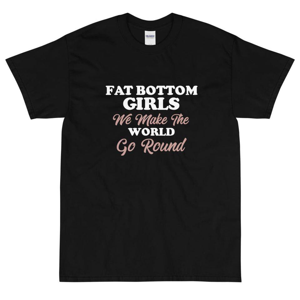 Fat Bottom Girls We Make The World Go Round Gift Standard/Premium T-Shirt