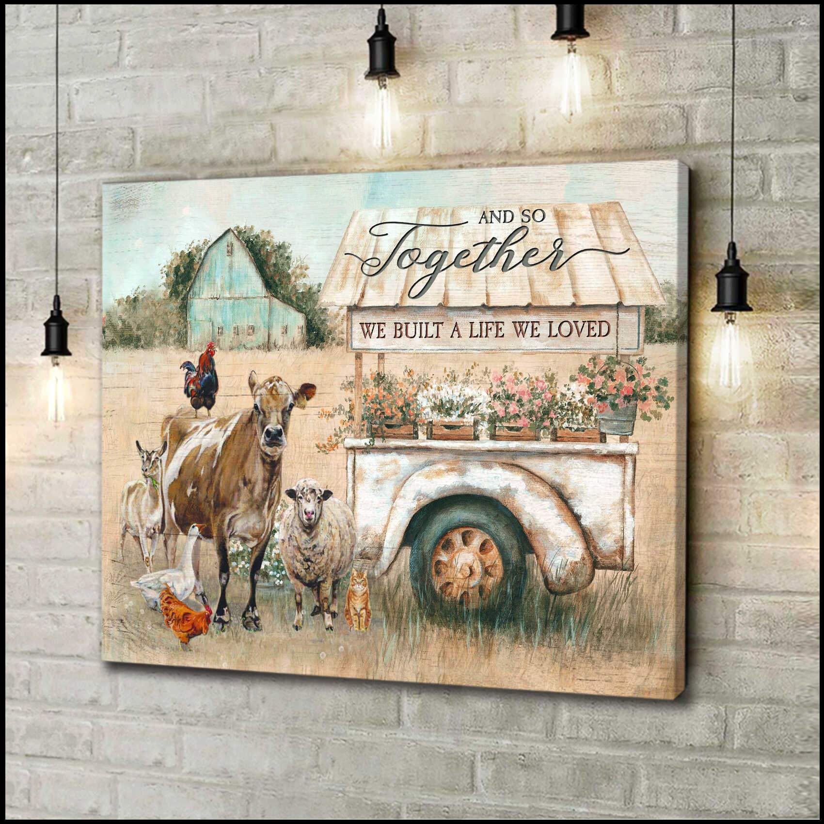 And So Together We Built A Life We Loved Cattle Farmhouse Canvas Poster Print Canvas Wall Decor 8914