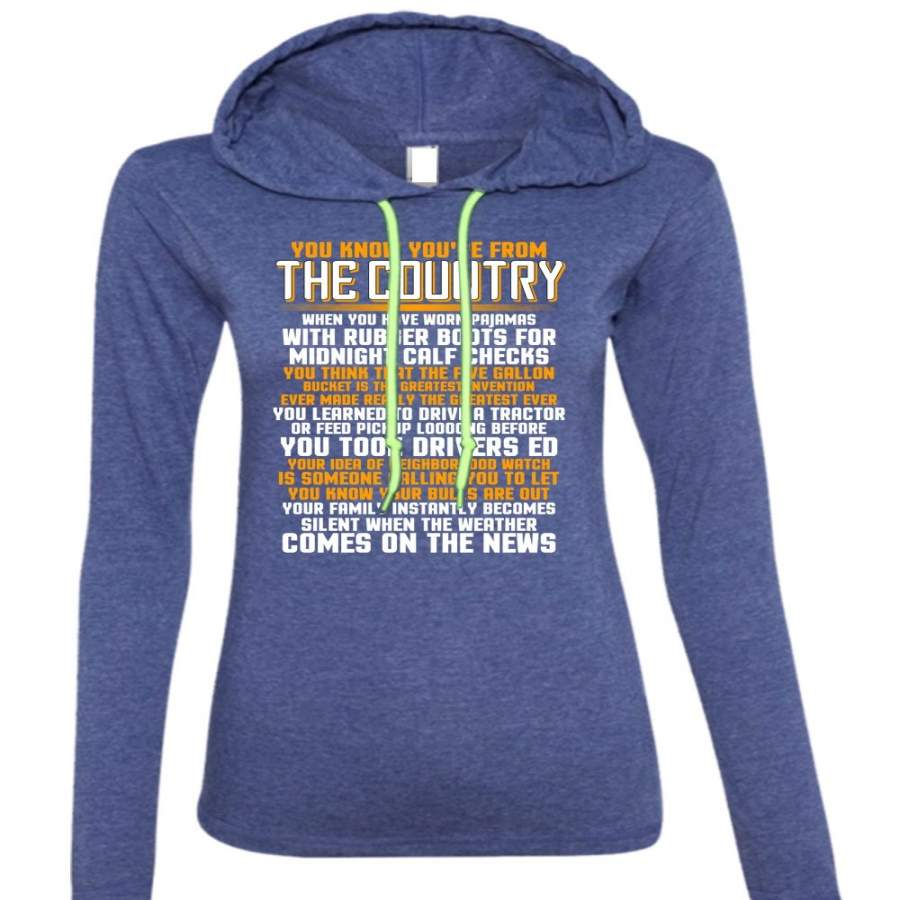 You’re From The Country T Shirt, Being A Veteran T Shirt (Anvil Ladies Ringspun Hooded)