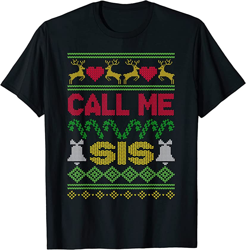 Call Sister Claus Santa Holiday Reindeer Tree Ugly Christmas T-Shirt