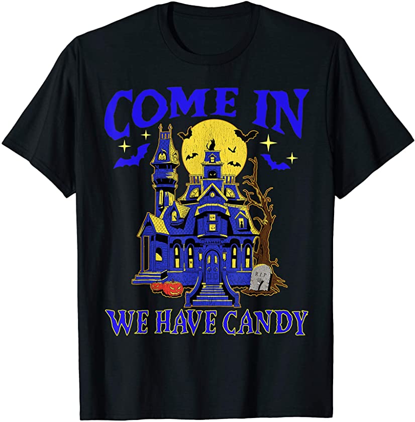 Come In We Have Candy Spooky Bats Haunted House Halloween T-Shirt